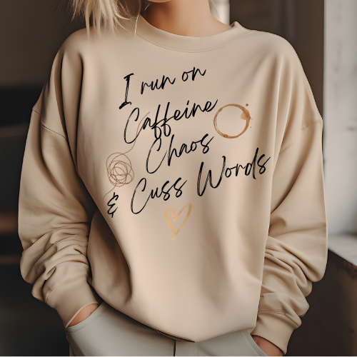 Caffeine, Chaos & Cuss Words Sweatshirt