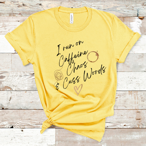 Caffeine, Chaos & Cuss Words T-shirt