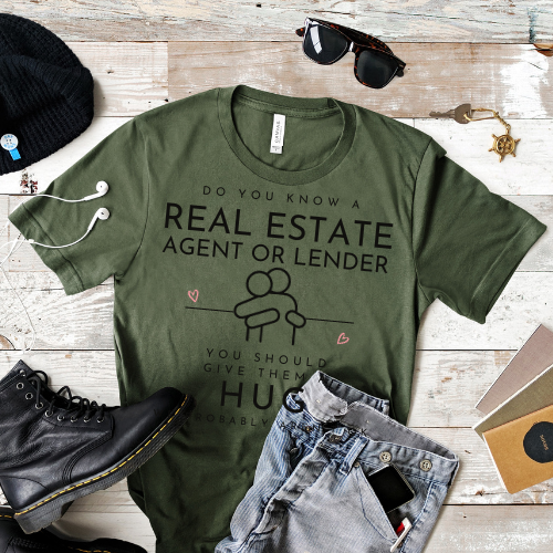 Real Estate Hugs Needed T-shirt