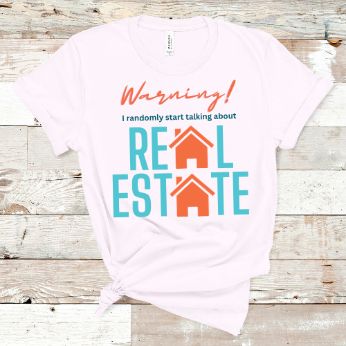 Warning I Talk About Real Estate T-shirt